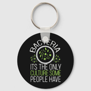 Scientist Gift Bacteria It Is The Only Culture Schlüsselanhänger