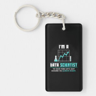 Scientist Gift I Am A Data Scientist Schlüsselanhänger