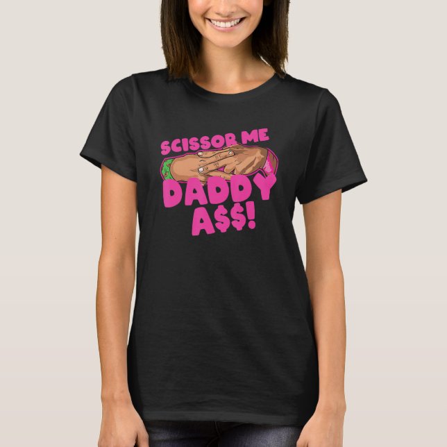 Scissor Me Daddy A$$ Hand Funny Quote Wrestling En T-Shirt (Vorderseite)
