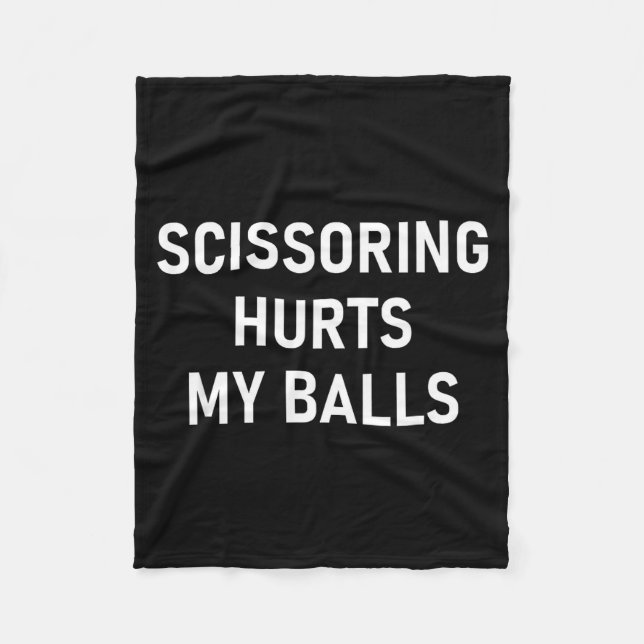 Scissoring Hurts My , Funny, Jokes, Sarcastic  Fleecedecke (Vorderseite)