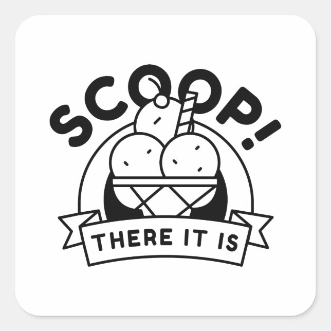 Scoop da ist es quadratischer aufkleber (Vorderseite)