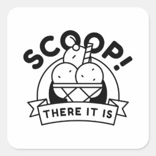 Scoop da ist es quadratischer aufkleber