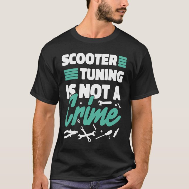 Scooter-Tuning ist kein Verbrechen T-Shirt (Vorderseite)