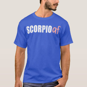 Scorpio AF Funny Zodiac Geburtstag Astrologie Okto T-Shirt