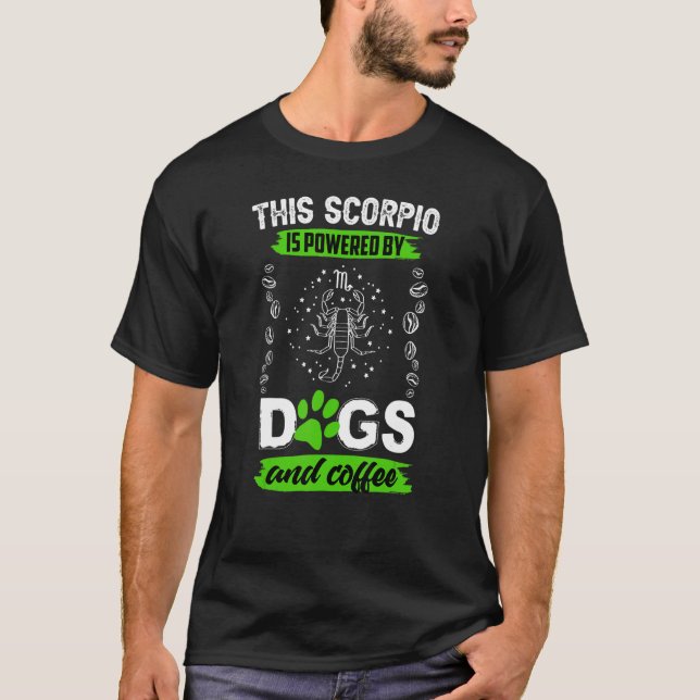 Scorpio Dog Kaffee Horoskop Zodiac Zeichen T-Shirt (Vorderseite)