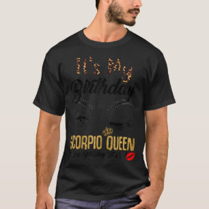 Scorpio Queen's my Bday Women T-Shirt