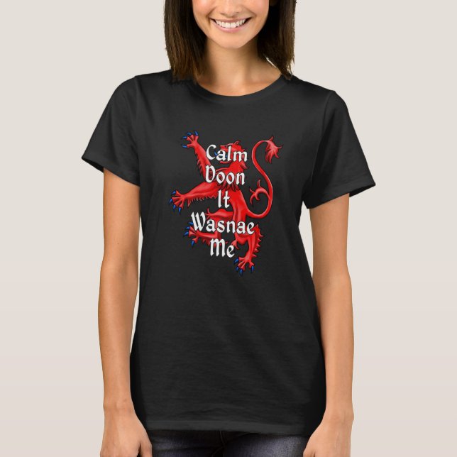 Scotland Calm Doon It Wasnae Me Scottish Lion  1 T-Shirt (Vorderseite)