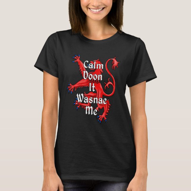 Scotland Calm Doon It Wasnae Me Scottish Lion T-Shirt (Vorderseite)