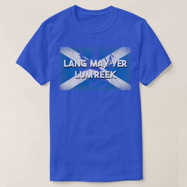 Scotland Flag Scotland Lang May Yer Lum Reek Phras T-Shirt (Design vorne)
