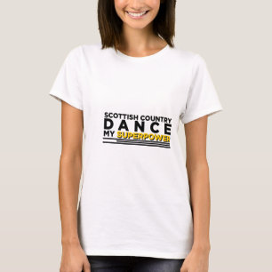 SCOTTISCH LÄNDER TANZ MEINER SUPERMACHT T-Shirt