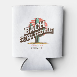 scottsdale bachelorette party cactus desert dosenkühler