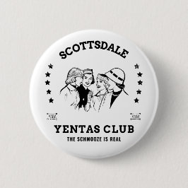 Scottsdale Yentas Club Jewish Schmooze Yada Funny Button
