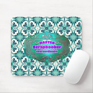 Scrapbookers - Master Scrapbooker Extraordinaire Mousepad