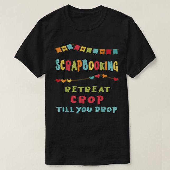 Scrapbooking Funny Sprichwort Crop Scrapbook Fan W T-Shirt (Design vorne)