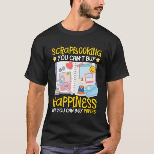 Scrapbooking Kann nicht kaufen Hapess kann Papers T-Shirt