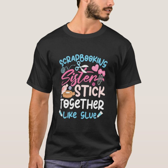Scrapbooking Schwestern Crafting T-Shirt (Vorderseite)