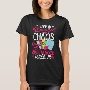 Scrapbooking Scrapbooker Ich lebe im organisierten T-Shirt