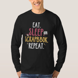 Scrapbooking - Sleep Scrapbook essen Wiederholung T-Shirt