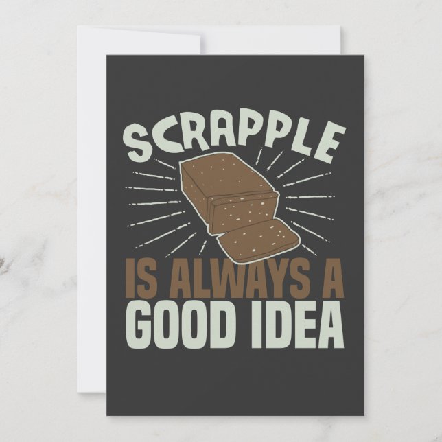 Scrapple ist immer eine gute Idee Funny Scrapple L Einladung (Vorderseite)