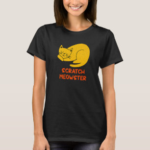 Scratch Meowster Cat Spaß Kitten Joke Cat Mama T-Shirt