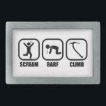 Scream Barf Climb Rechteckige Gürtelschnalle<br><div class="desc">Wenn die schreienden Barden kommen,  werden sie ihrem Rep gerecht. Du wirst laut sein,  du wirst chaotisch,  aber behalt einfach zu klettern.</div>