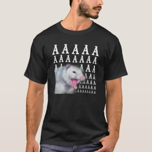 Screening Possum Aaaa Niedlich Opossum Meme T-Shirt
