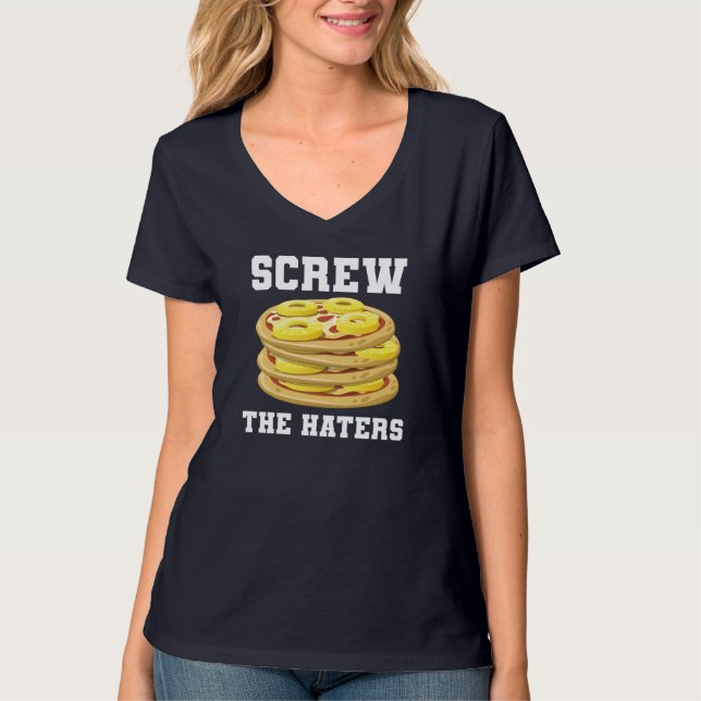 Screening The Haters Funny Pineaple Pizza Pepperon T-Shirt (Vorderseite)