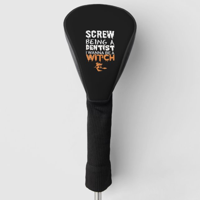 Screw ist Dentist Wanna Hexenmeister Golf Headcover (Vorderseite)