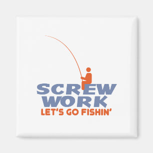 Screw Work Let's Go Fishing Magnet