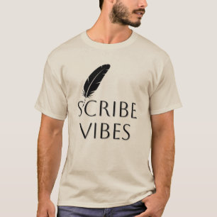 Scribe Vibes Autor Schriftsteller Dichter  T-Shirt