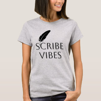 Scribe Vibes Autor Schriftsteller Dichter T-Shirt