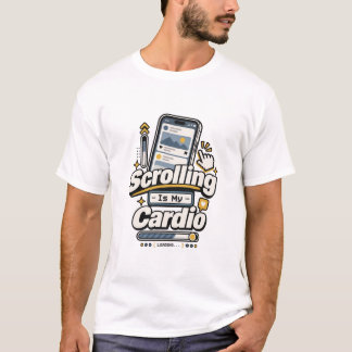 Scrollen ist mein Cardio | Lustiges Digitales Lebe T-Shirt
