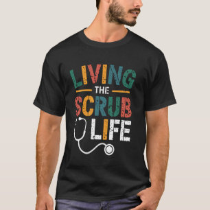 Scrub Life Arzt Krankenschwester Medizinischer Ass T-Shirt