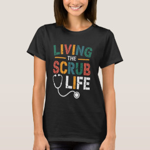 Scrub Life Arzt Krankenschwester Medizinischer Ass T-Shirt
