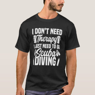 Scuba Diver, den ich nur zum Scuba Diving fahren m T-Shirt