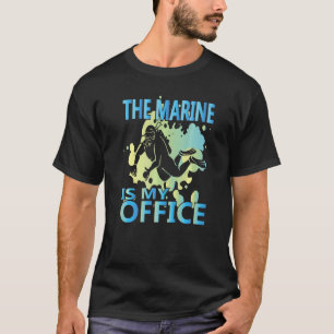 Scuba Diver the Marine ist mein Büro Marine Biolog T-Shirt