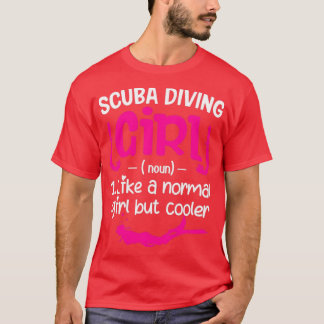 Scuba Diving Girl wie ein normaler Junge, aber Coo T-Shirt