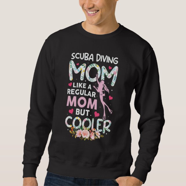 Scuba Diving Mom But Much Cooler   Womens Mothers Sweatshirt (Vorderseite)