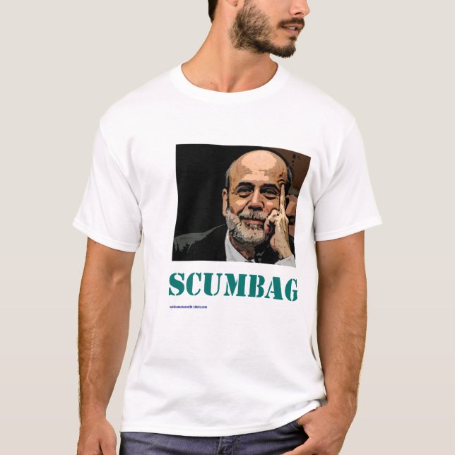 Scumbag Ben Bernanke T-Shirt (Vorderseite)
