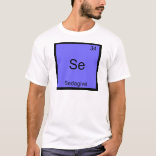 Se-Sedagive Funny Chemistry Element Symbol T-Shirt