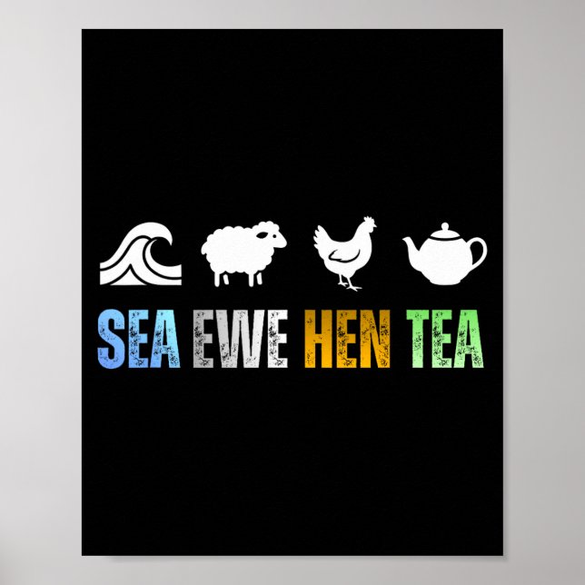 Sea Ewe Hen Tea Funny Joke  Poster (Vorne)