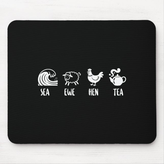 Sea Ewe Hen Tea Funny Joke Saying Quote Men Women  Mousepad (Vorne)