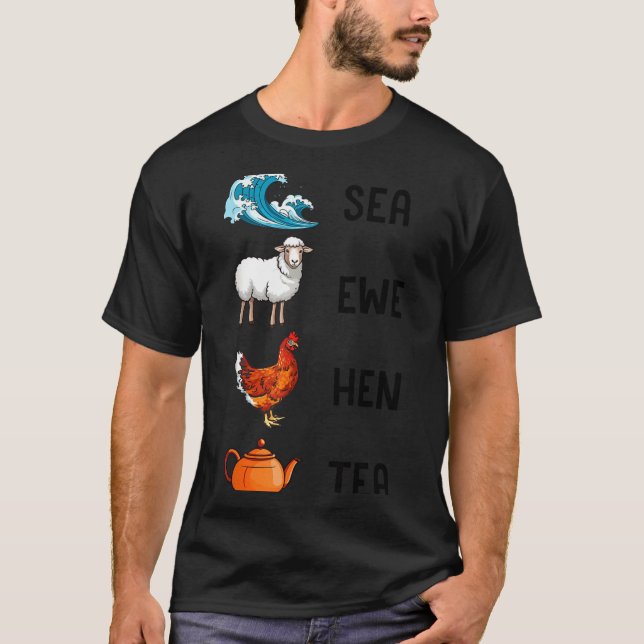 Sea Ewe Hen Tea Funny Joke Saying Quote Men Women  T-Shirt (Vorderseite)