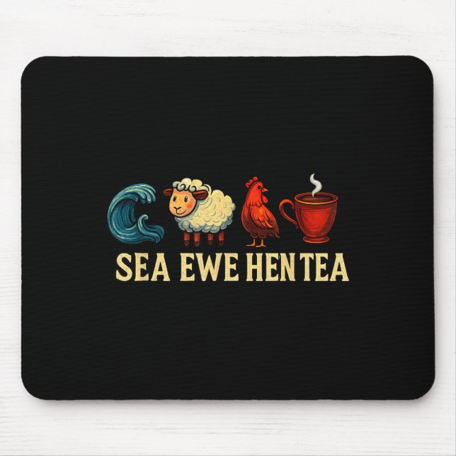 Sea Ewe Hen Tea Funny Shirt Sea Ewe Hen Tea  Mousepad (Vorne)