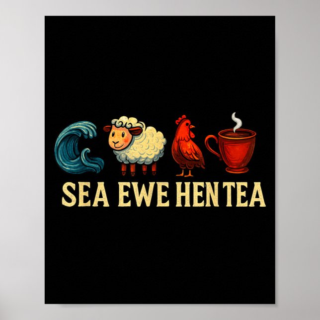 Sea Ewe Hen Tea Funny Shirt Sea Ewe Hen Tea  Poster (Vorne)