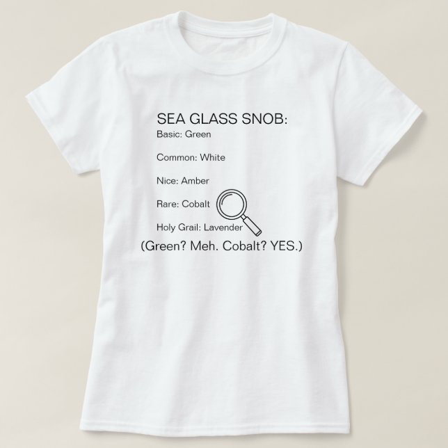 Sea Glass Snob (Green? Meh. Cobalt? YES.) T-Shirt (Design vorne)