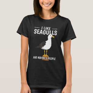 Sea Gulls Zitat I like Seagulls und vielleicht 3 P T-Shirt