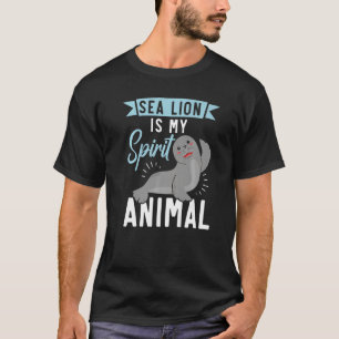 Sea Lion ist mein Spirit Animal Marine Biologe T-Shirt