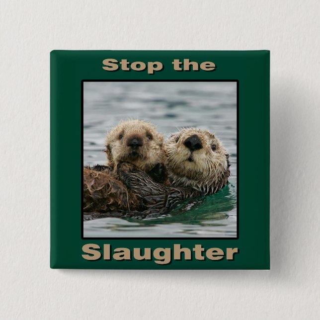 Sea Otters - Stoppt das Schlachten Button (Vorderseite)