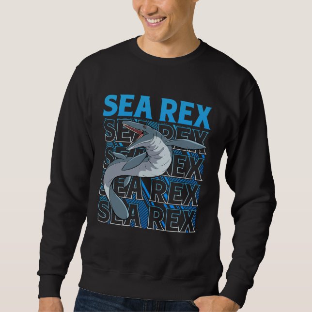 Sea Rex Dinosaur  Future Paleontologist Mosasaurus Sweatshirt (Vorderseite)